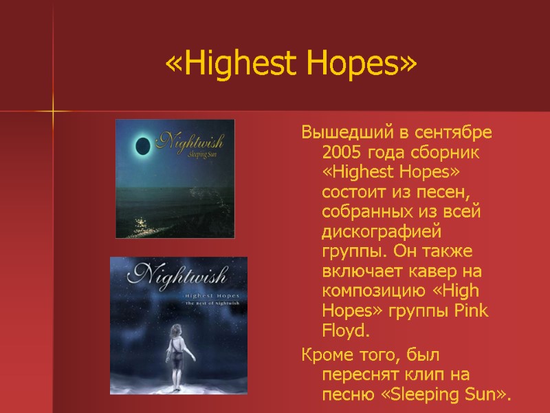 «Highest Hopes» Вышедший в сентябре 2005 года сборник «Highest Hopes» состоит из песен, собранных